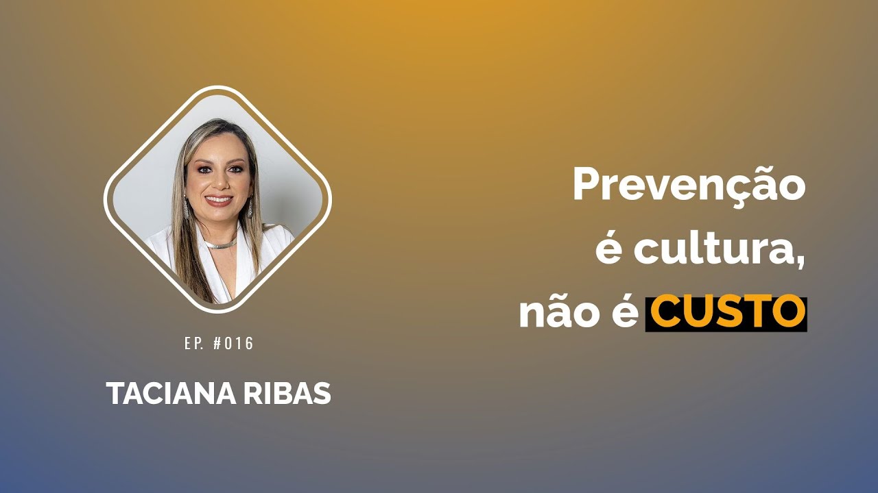 Thumbnail do episódio NR-1, Riscos Psicossociais e Saúde Ocupacional, com Taciana Ribas